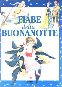 Fiabe della buonanotte. Ediz. illustrata