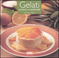 Gelati, sorbetti e semifreddi