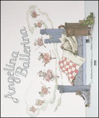 Angelina ballerina. Ediz. illustrata. Con gadget
