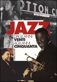 Jazz dagli anni Venti agli anni Cinquanta. Vol. 1