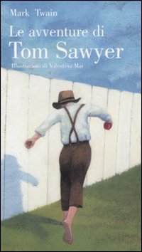 Le avventure di Tom Sawyer. Ediz. illustrata