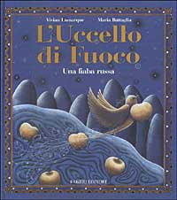 L'uccello di fuoco. Una fiaba russa. Ediz. illustrata