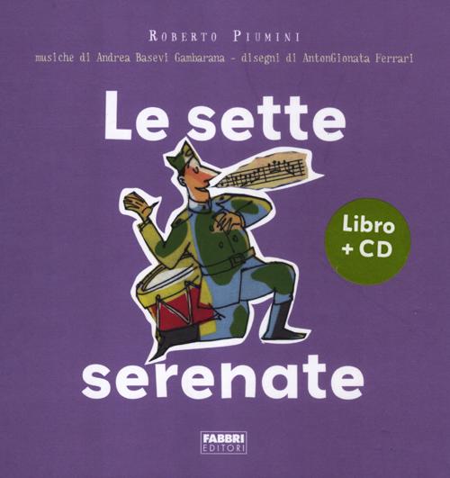 Le sette serenate. Ediz. illustrata. Con CD Audio