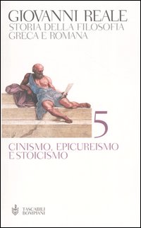 Storia della filosofia greca e romana. Vol. 5: Cinismo, epicureismo e stoicismo