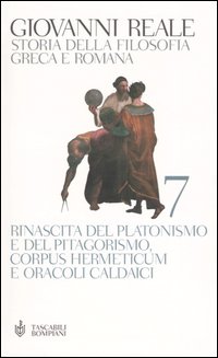 Storia della filosofia greca e romana. Vol. 7: Rinascita del platonismo e del pitagorismo, Corpus Hermeticum e Oracoli Caldaici