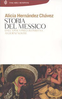 Storia del Messico. Dall'epoca precolombiana ai giorni nostri