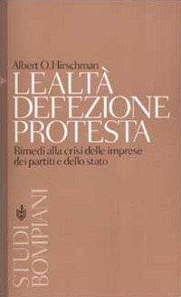 Lealtà, defezione, protesta. Rimedi alla crisi delle imprese, dei partiti e dello stato