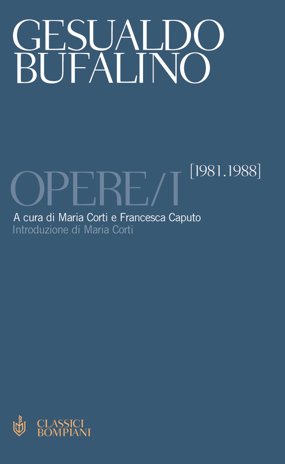 Opere. Vol. 1: 1981-1988