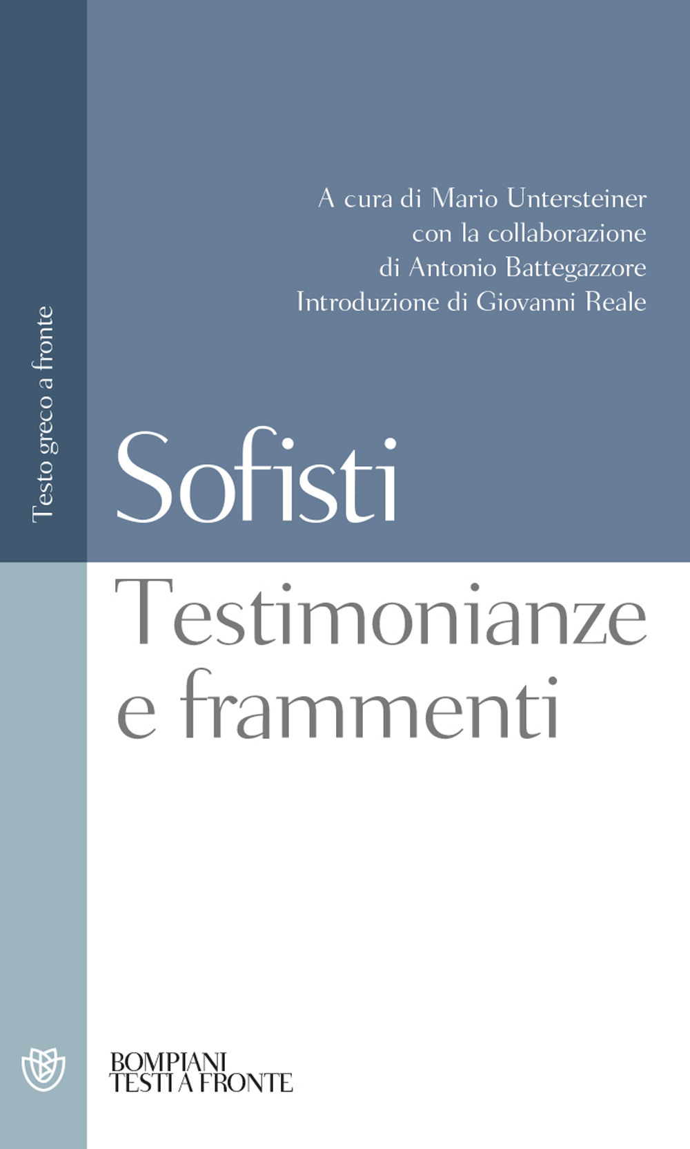 Sofisti. Testimonianze e frammenti. Testo greco a fronte