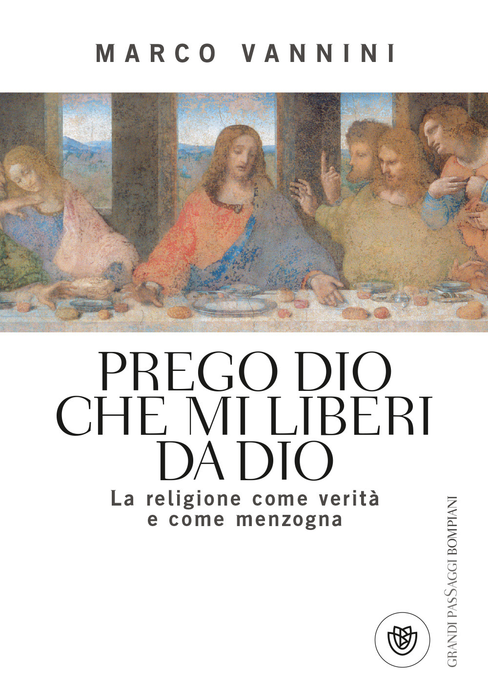 Prego Dio che mi liberi da Dio. La religione come verità e come menzogna