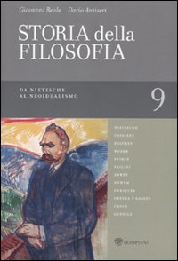 Storia della filosofia dalle origini a oggi. Vol. 9: Da Nietzsche al Neoidealismo