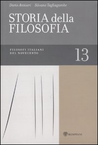 Storia della filosofia dalle origini a oggi. Vol. 13: Filosofi italiani del Novecento