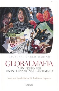 Globalmafia. Manifesto per un'internazionale antimafia