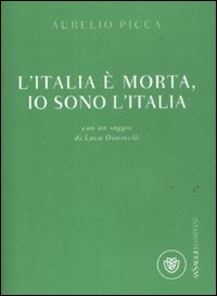 L'Italia è morta, io sono l'Italia