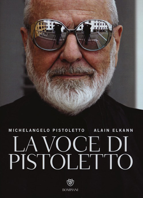 La voce di Pistoletto. Ediz. illustrata