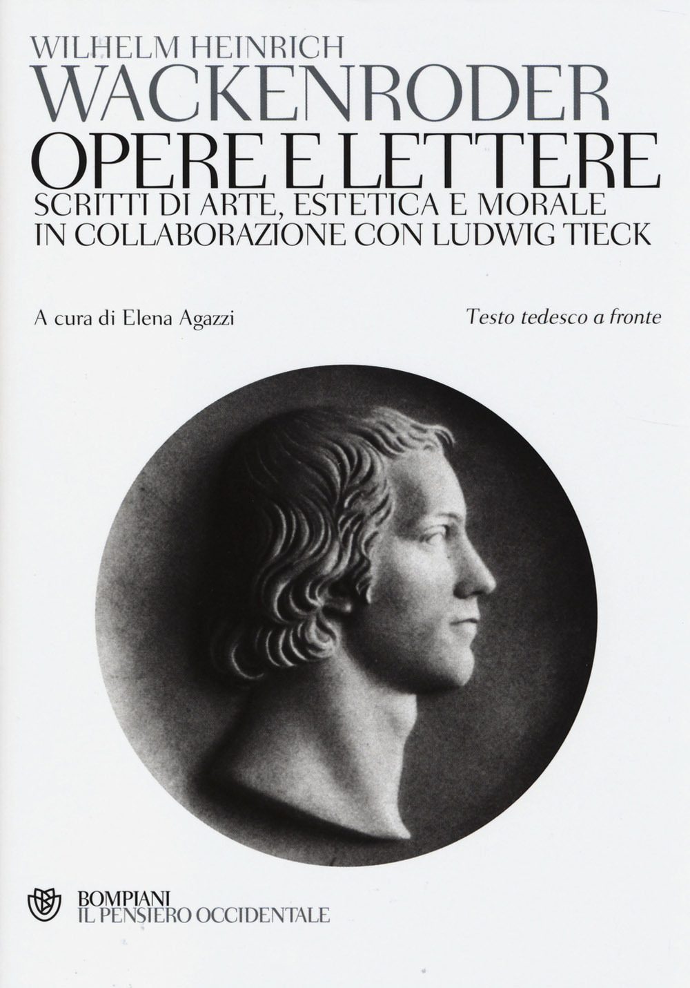 Opere e lettere. Scritti di arte, estetica e morale in collaborazione con Ludwig Tieck. Testo tedesco a fronte