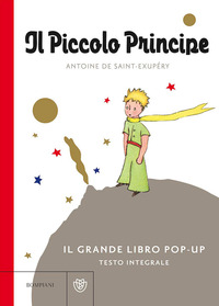 PICCOLO PRINCIPE IL GRANDE LIBRO POP-UP di SAINT-EXUPERY ANTOINE DE