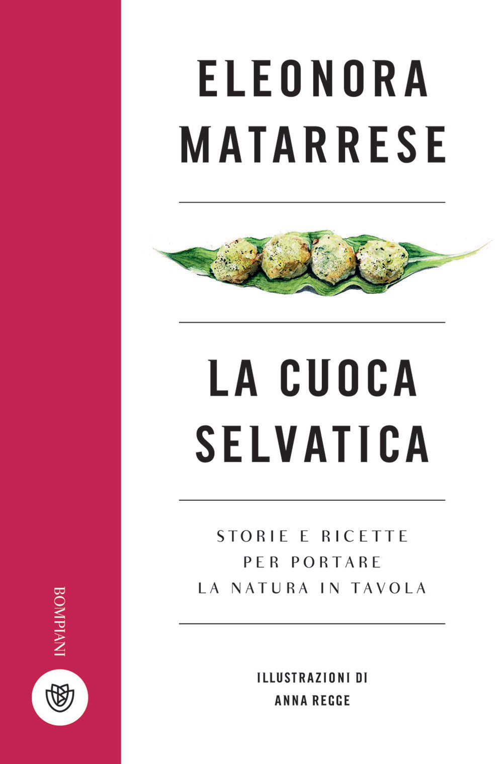 La cuoca selvatica. Storie e ricette per portare la natura in tavola