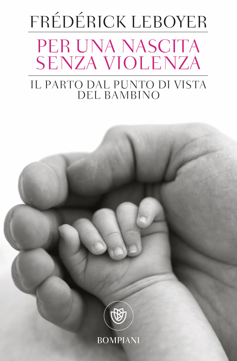 Per una nascita senza violenza. Il parto dal punto di vista del bambino