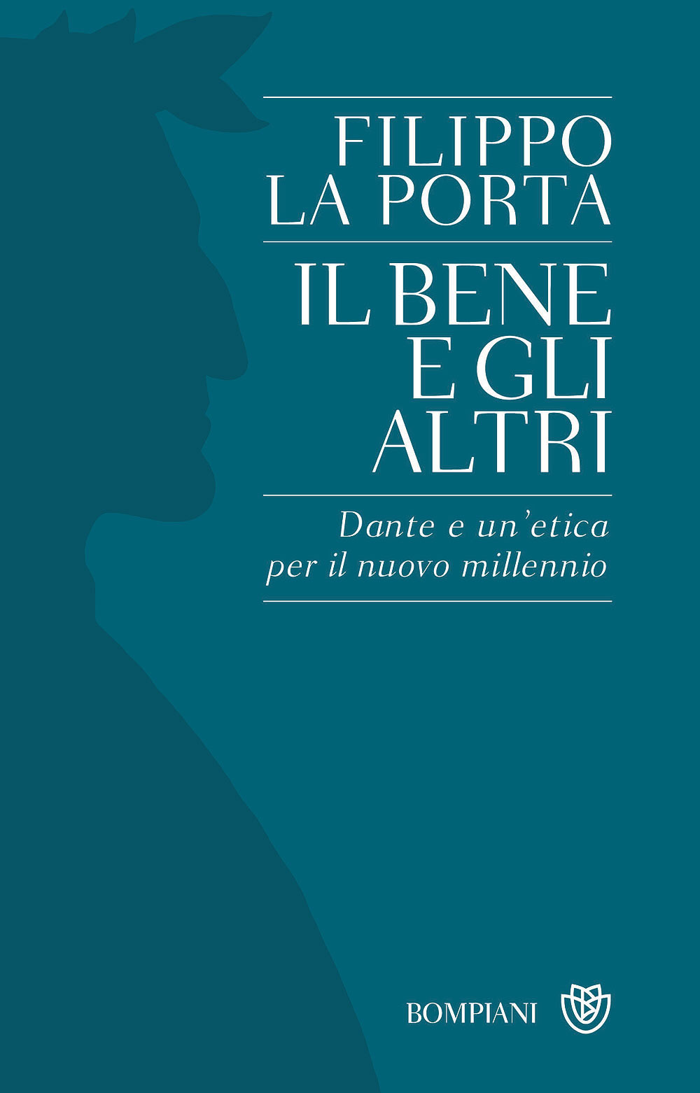 Il bene e gli altri. Dante e un'etica per il nuovo millennio