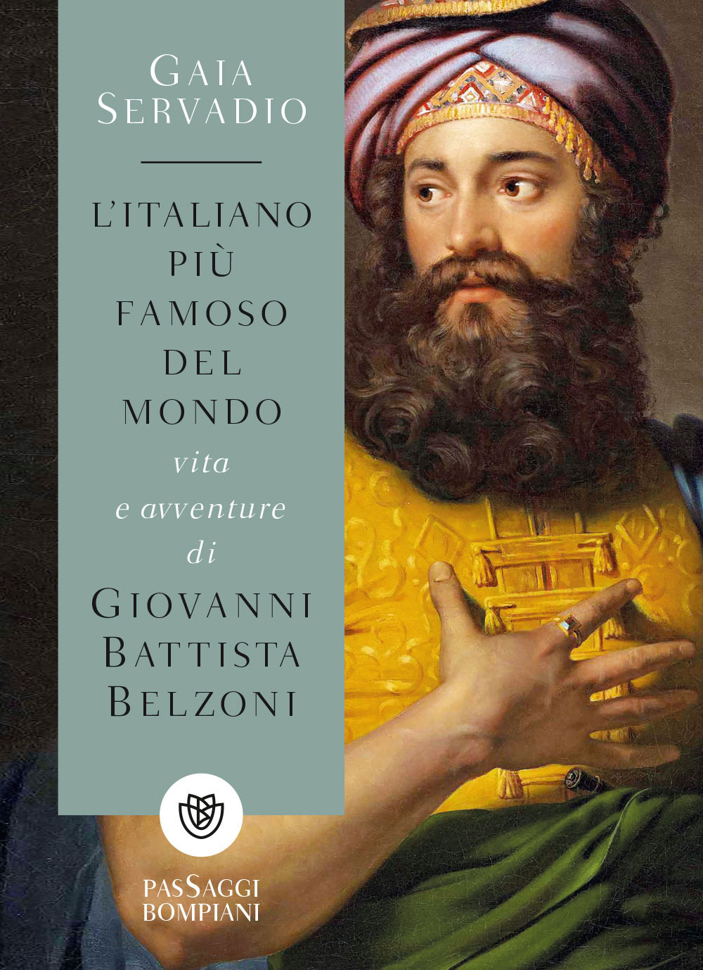 L'italiano più famoso del mondo. Vita e avventure di Giovanni Battista Belzoni