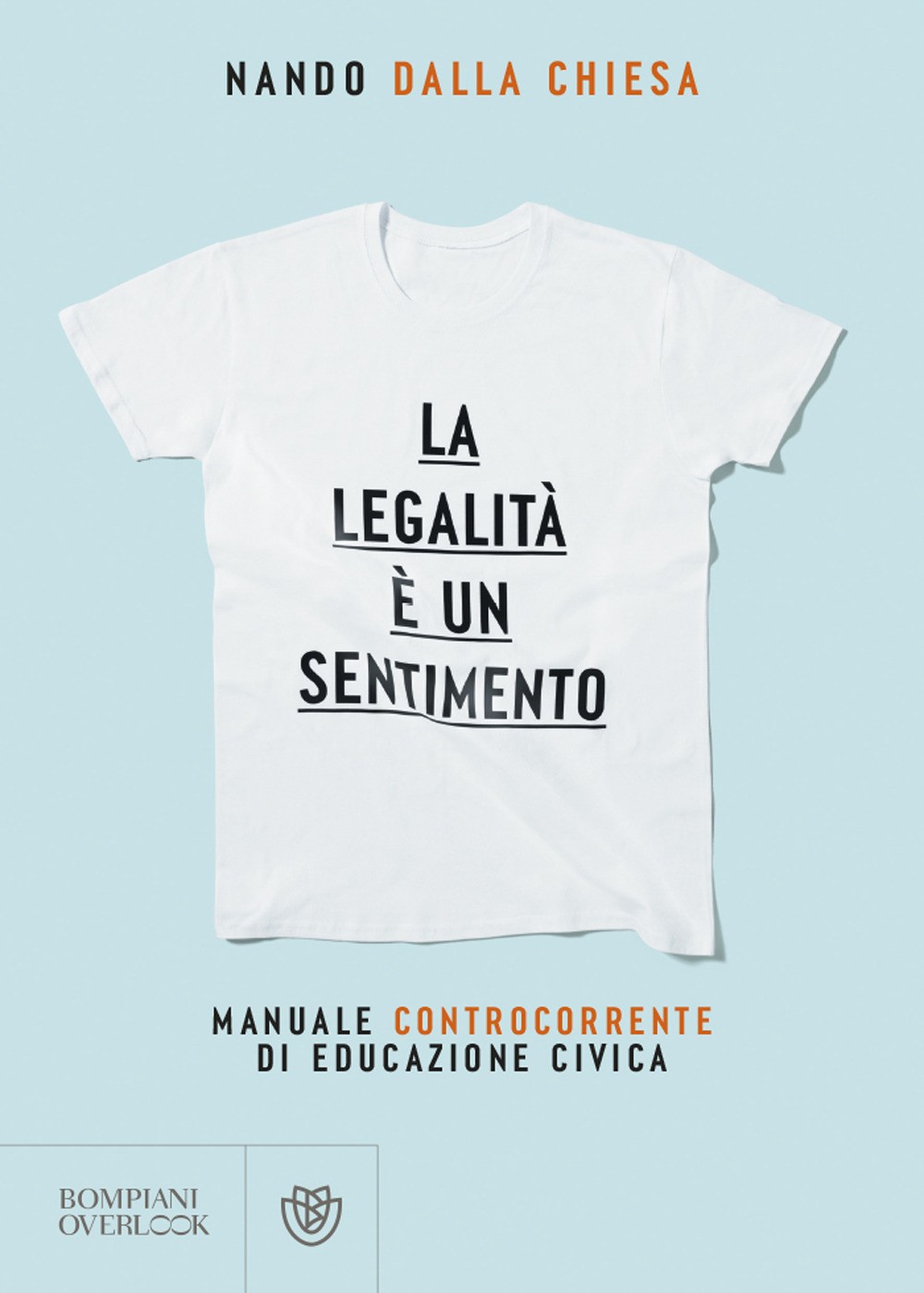 La legalità è un sentimento. Manuale controcorrente di eduzione civica