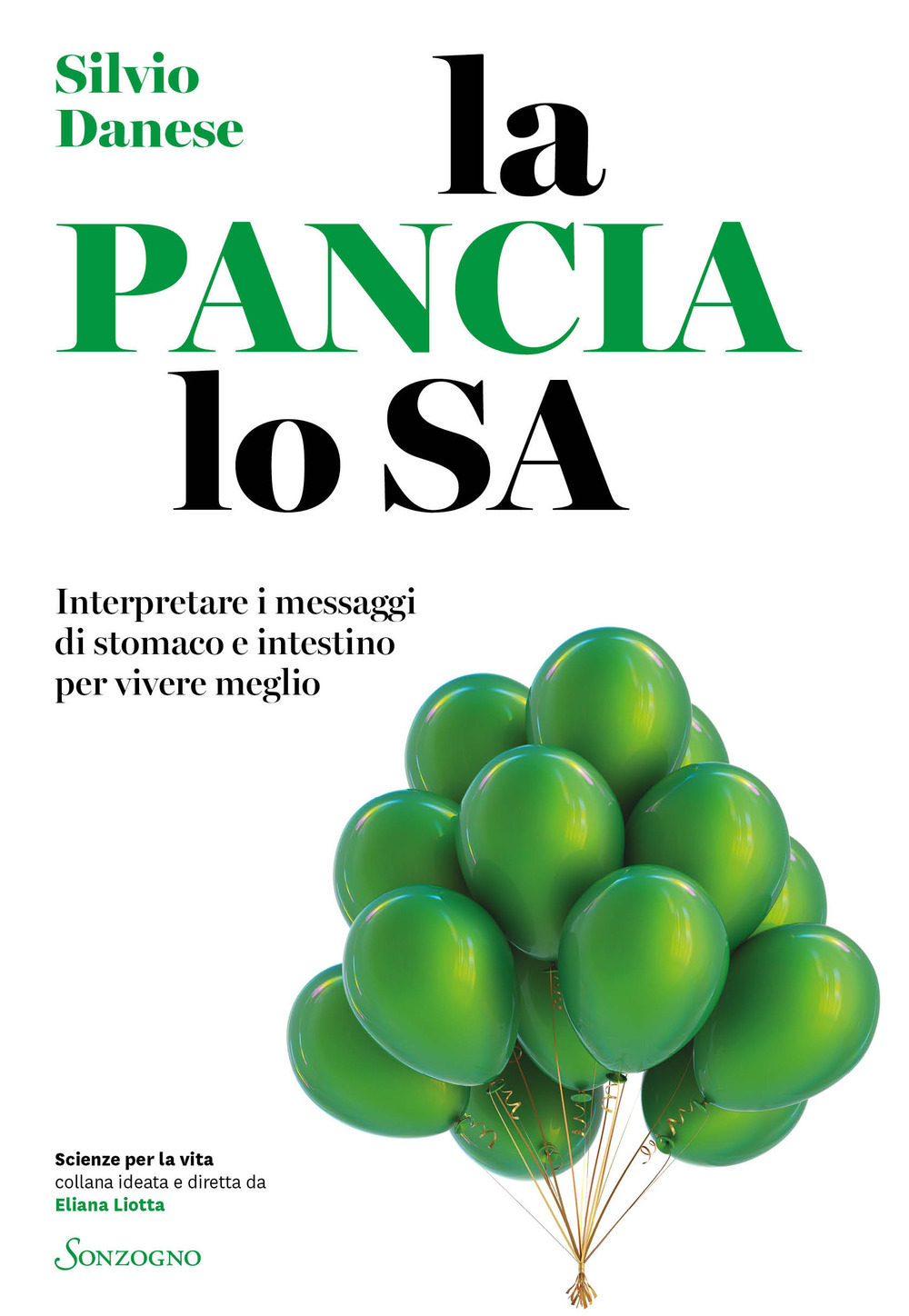 La pancia lo sa. Interpretare i messaggi di stomaco e intestino per vivere meglio