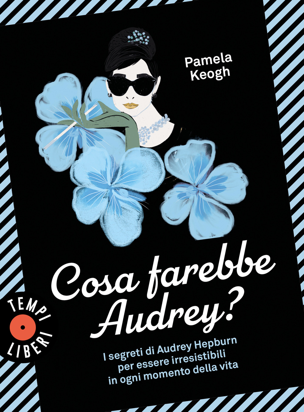 Cosa farebbe Audrey? I segreti di Audrey Hepburn per essere irresistibili in ogni momento della vita