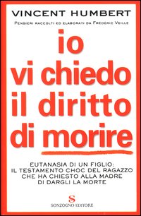 Io vi chiedo il diritto di morire