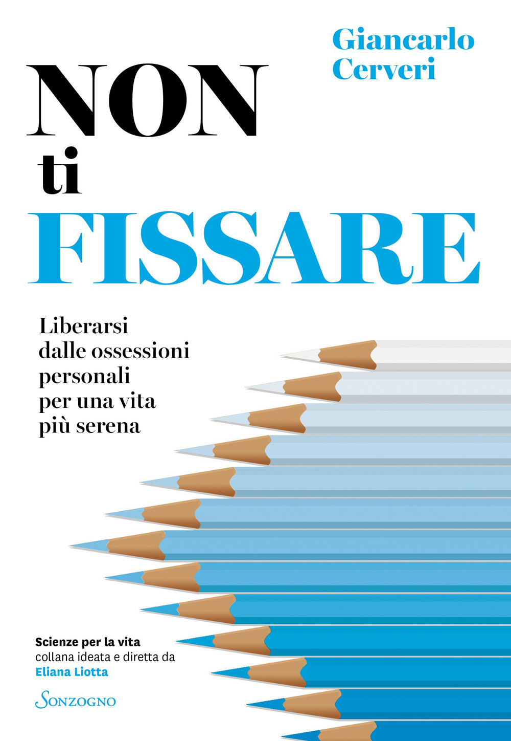 Non ti fissare. Liberarsi dalle ossessioni personali per una vita più serena