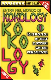 Entra nel mondo di kokology. Vol. 1: Rispondi ai test e scopri chi sei veramente