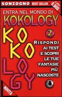 Entra nel mondo di kokology. Vol. 2: Rispondi ai test e scopri le tue fantasie più nascoste