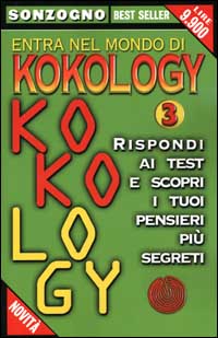 Entra nel mondo di kokology. Vol. 3: Rispondi ai test e scopri i tuoi pensieri più segreti
