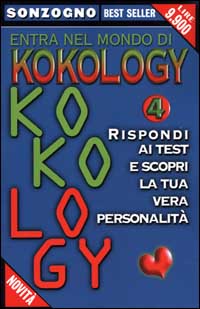 Entra nel mondo di kokology. Vol. 4: Rispondi ai test e scopri la tua vera personalità