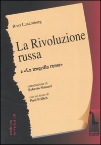 La rivoluzione russa. Un esame critico-La tragedia russa