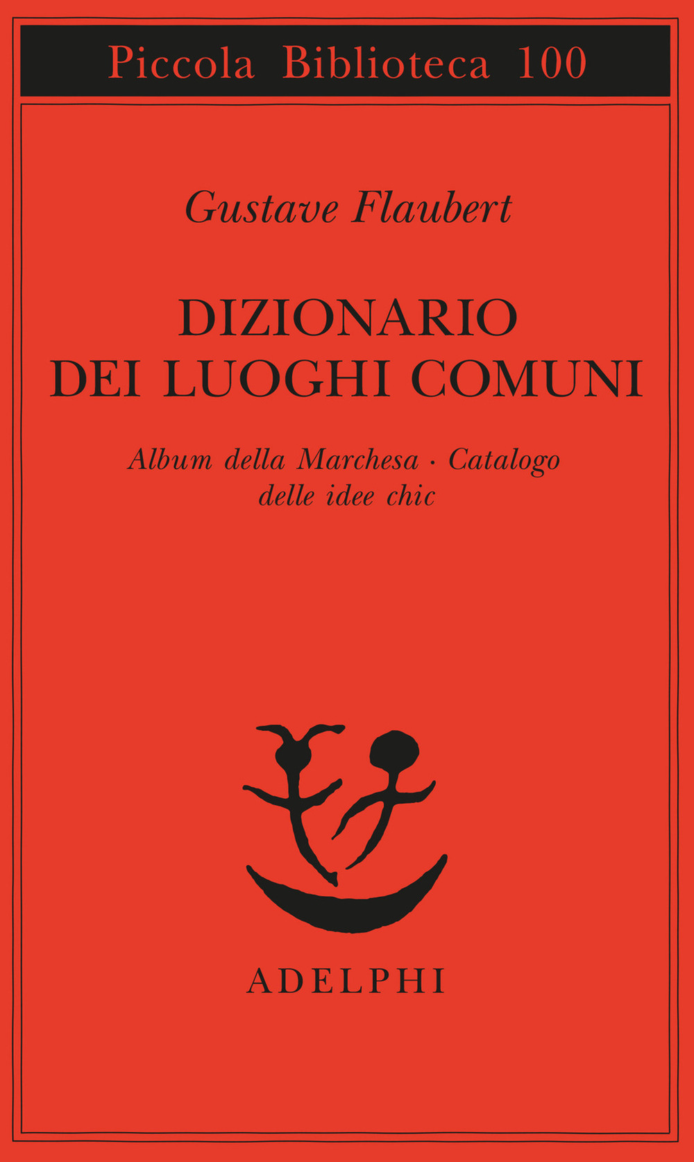 Dizionario dei luoghi comuni-Album della marchesa-Catalogo delle idee chic