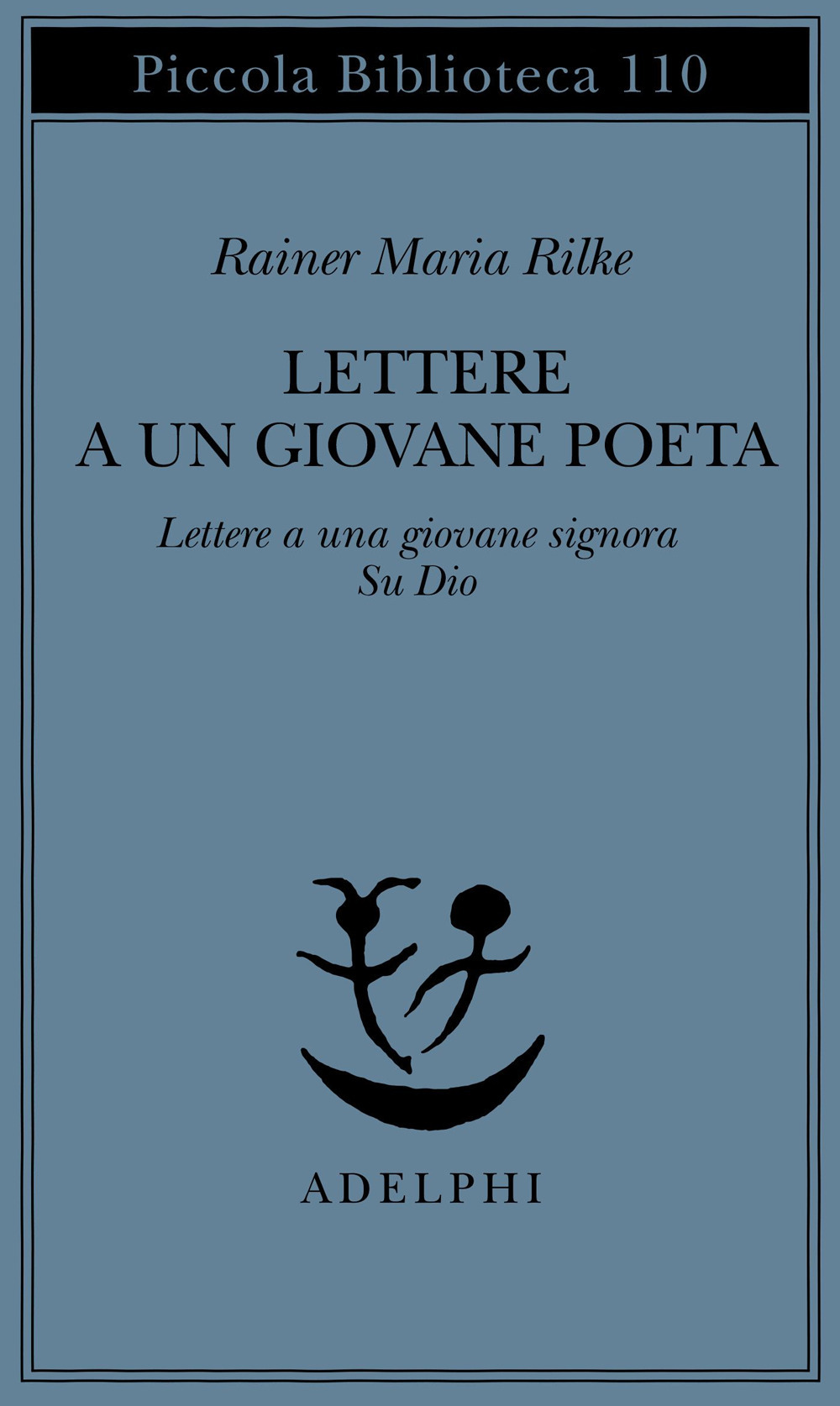 Lettere a un giovane poeta-lettere a una giovane signora-su Dio