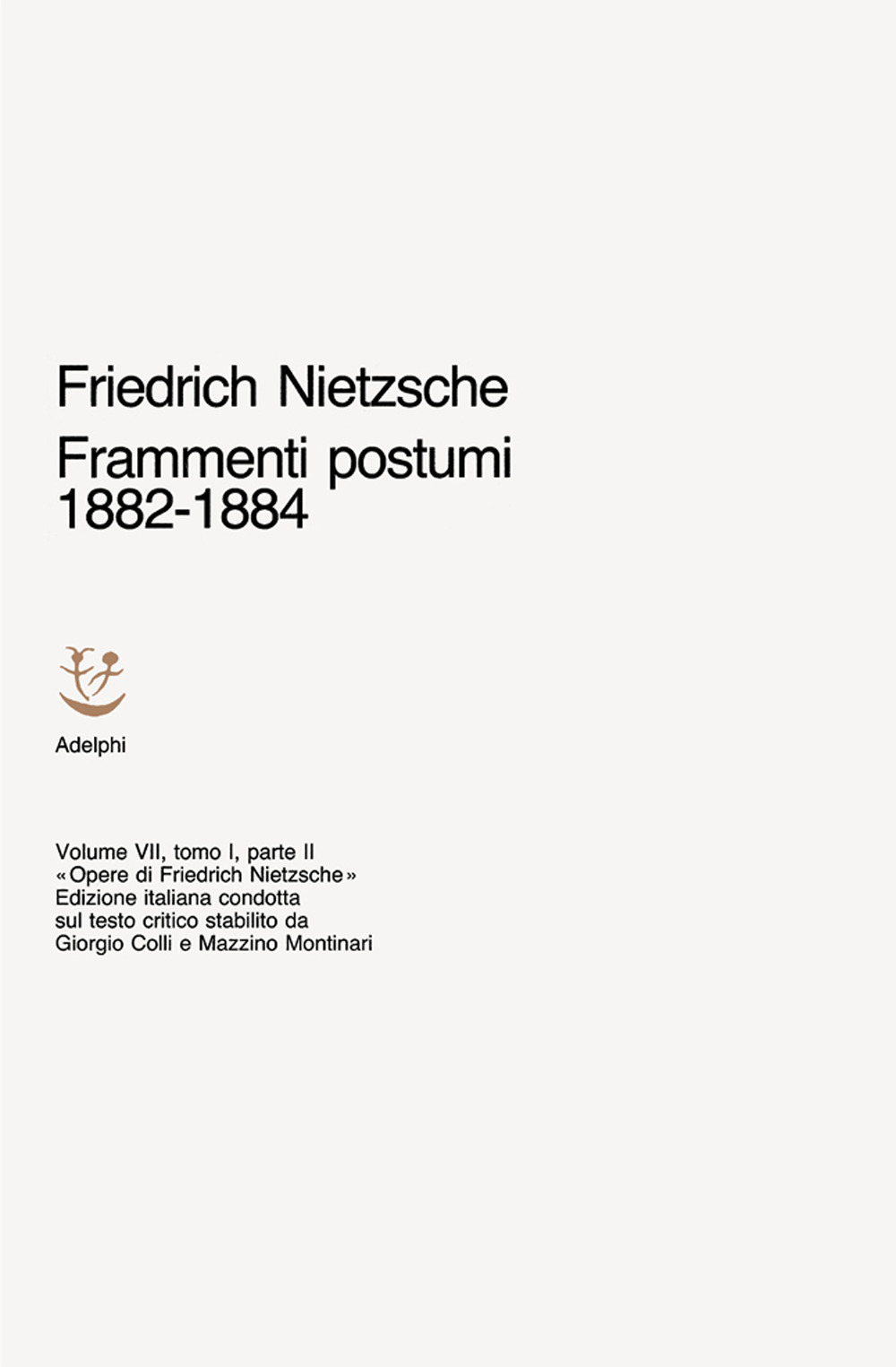 Opere complete. Vol. 7/1: Frammenti postumi (1882-1884). Parte 2ª