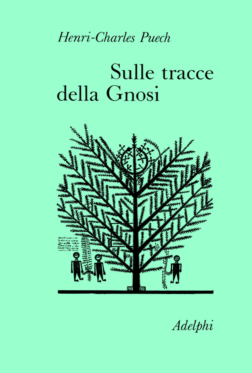 Sulle tracce della gnosi. La gnosi e il tempo-Sul Vangelo secondo Tommaso