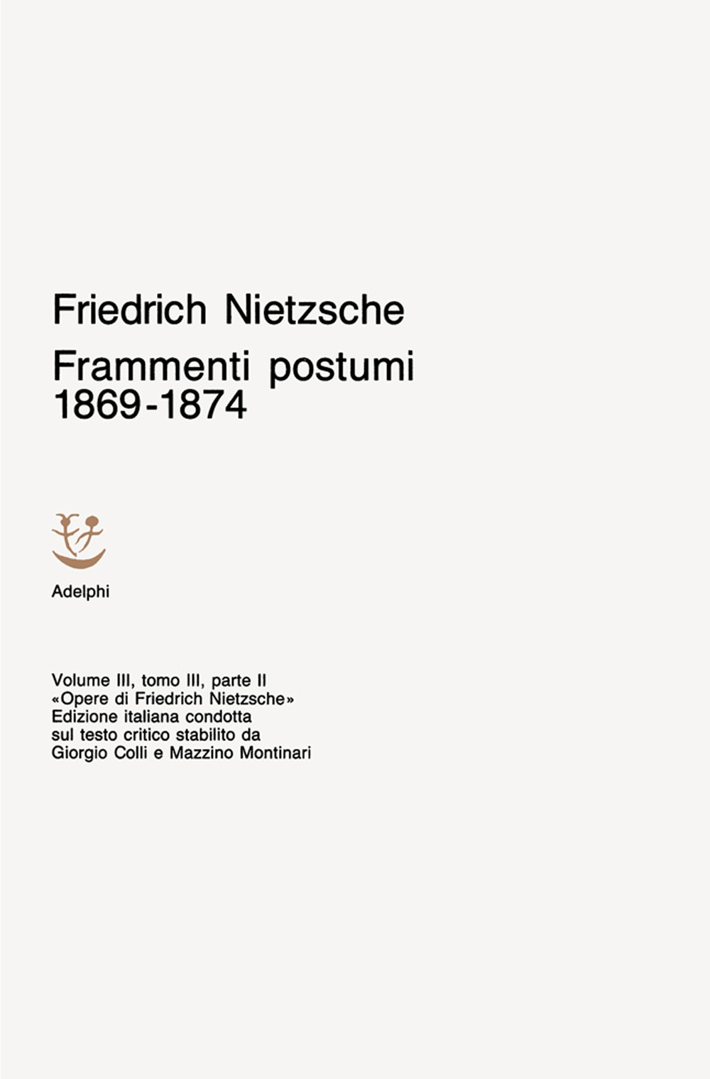 Opere complete. Vol. 3: Frammenti postumi 1869-1874
