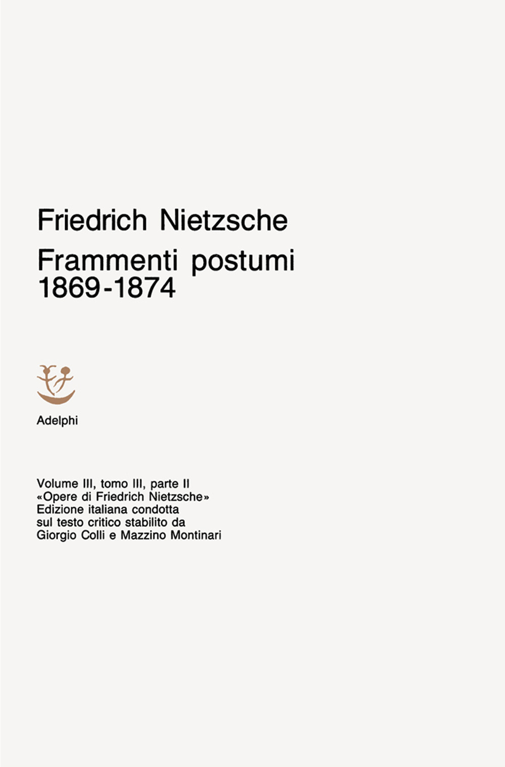 Opere complete. Vol. 3: Frammenti postumi 1869-1874