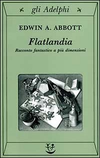 Flatlandia. Racconto fantastico a più dimensioni