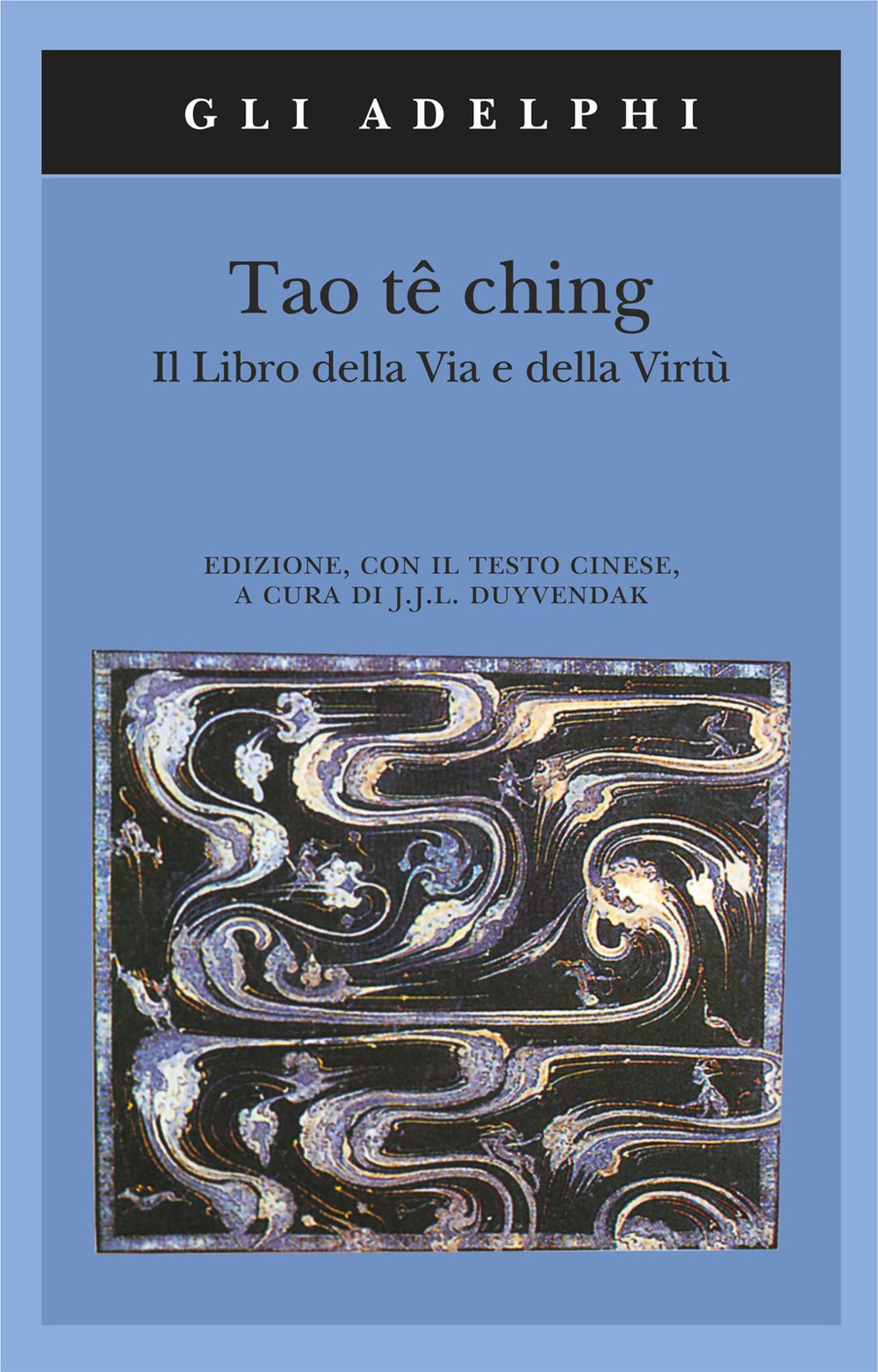 Tao tê Ching. Il libro della via e della virtù. Con testo cinese