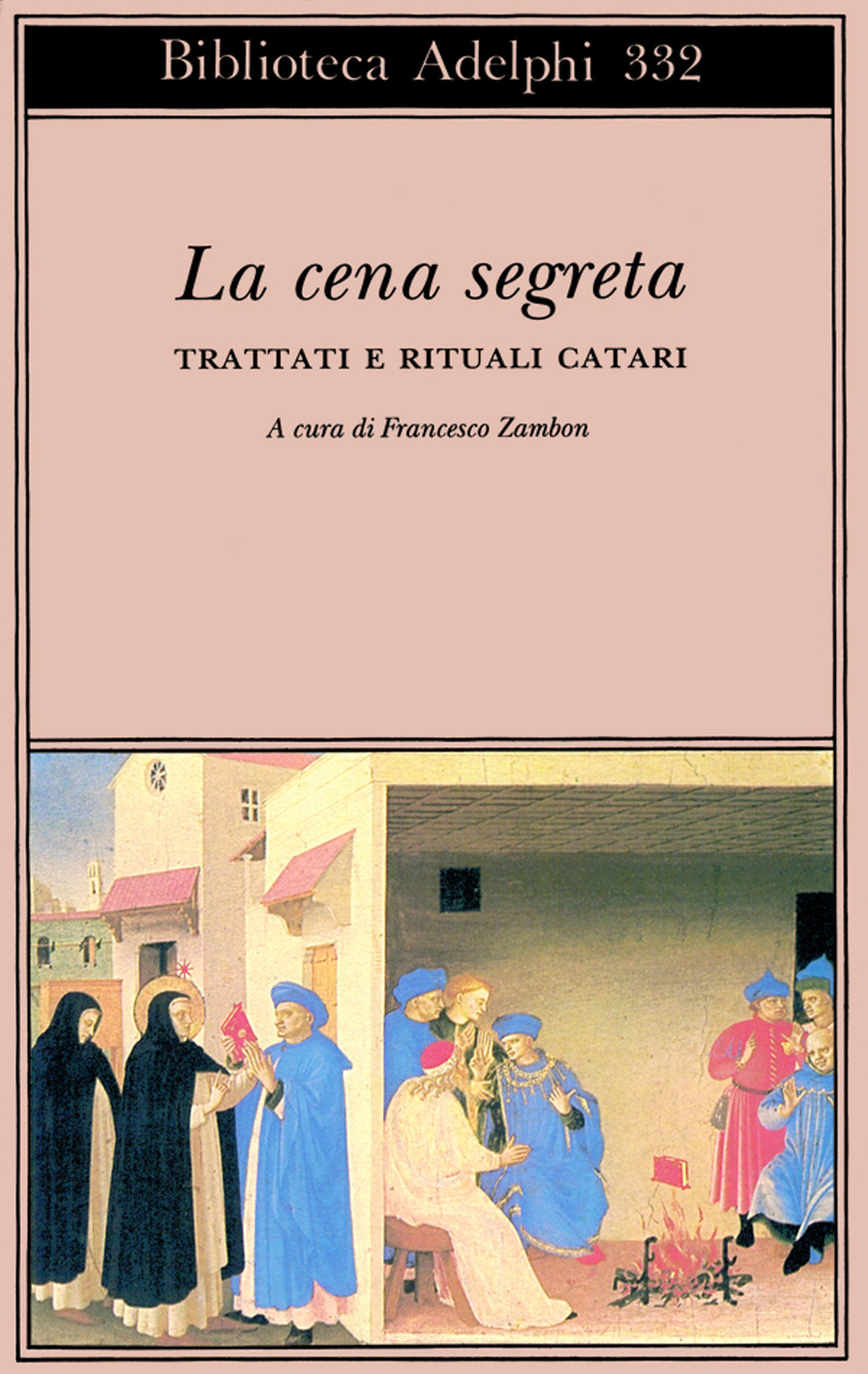 La cena segreta. Trattati e rituali catari