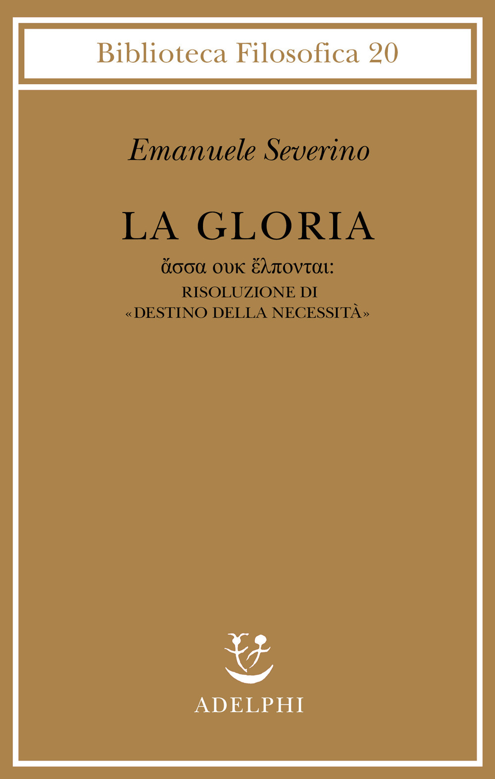 La gloria. Risoluzione di «Destino della necessità»