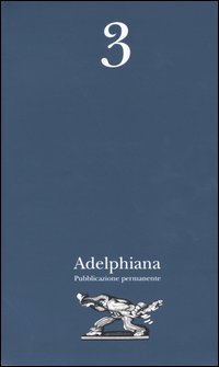 Adelphiana. Pubblicazione permanente. Vol. 3