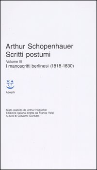Scritti postumi. Vol. 3: I manoscritti berlinesi (1818-1830)