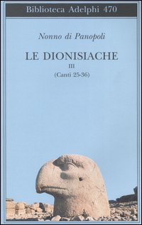 Le dionisiache. Vol. 3: Canti 25-36