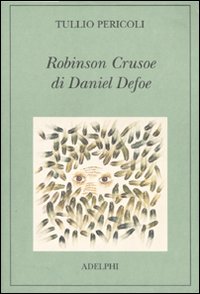 Robinson Crusoe di Daniel Defoe. Ediz. illustrata