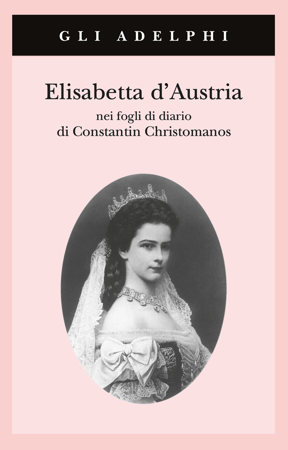 Elisabetta d'Austria nei fogli di diario di Constantin Christomanos